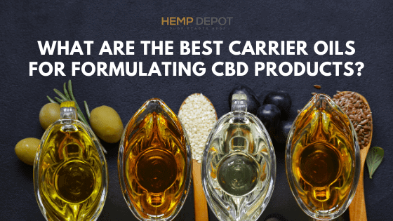 What Are the Best Carrier Oils for Formulating CBD Products?