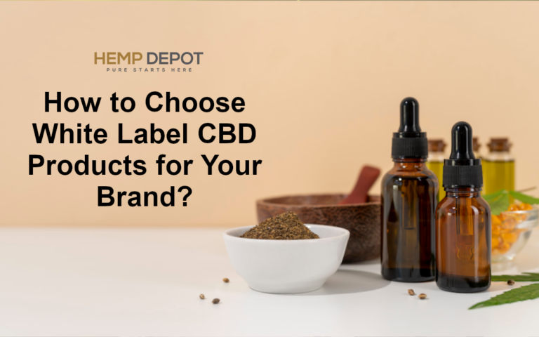 How to Choose White Label CBD Products for Your Brand