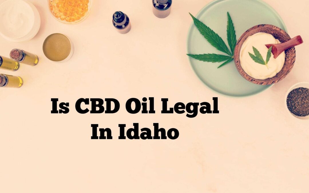 Is CBD Legal In Idaho