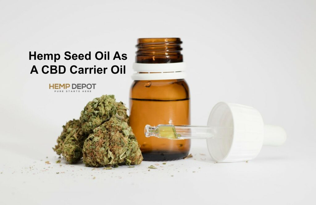Hemp Seed Oil As A CBD Carrier Oil