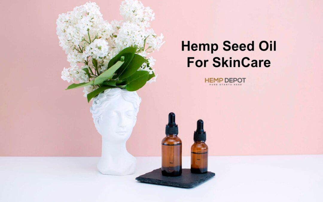 Hemp Seed Oil For Skincare