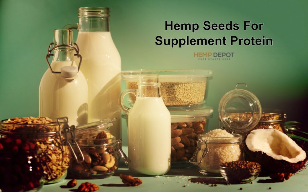 How Hemp Seeds Can Help Supplement Protein In A Vegan Diet