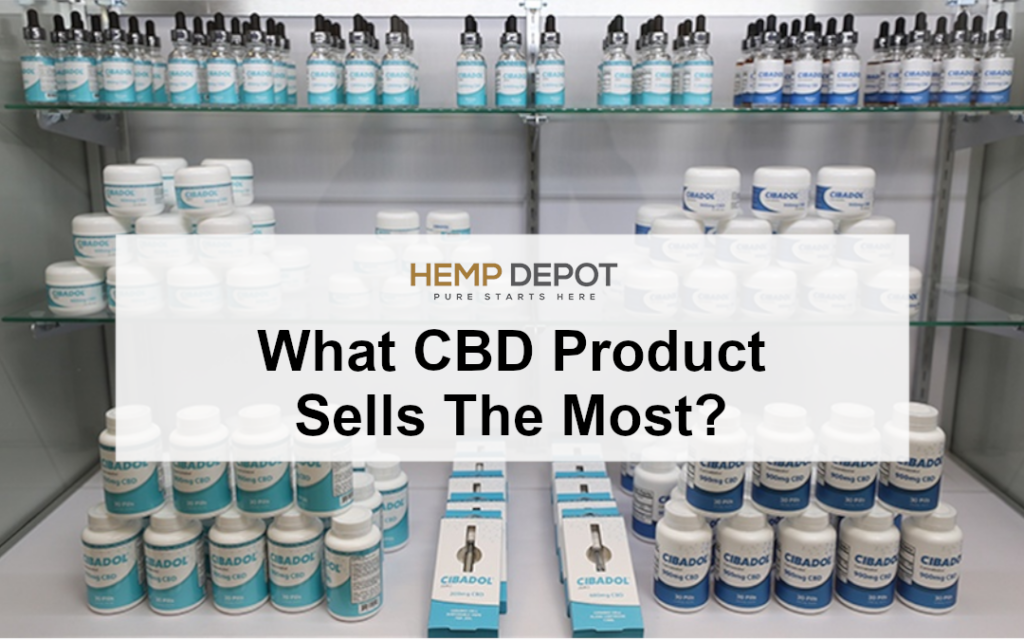 What CBD Product Sells The Most