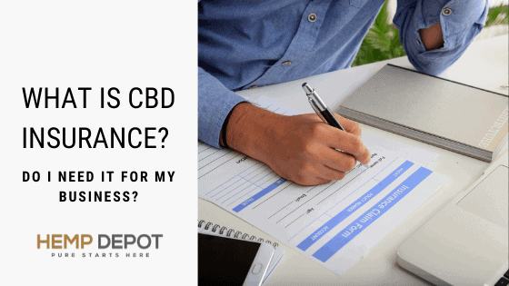 What Is CBD Insurance? Do I Need It for My Business